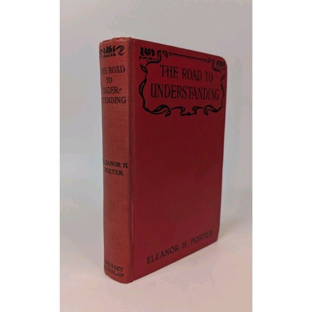 1917 The Road to Understanding Eleanor H. Porter HC Grosset & Dunlap Vintage Red